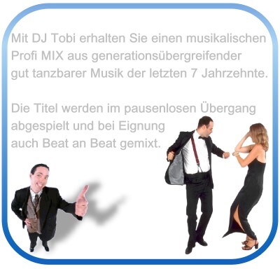 DJ Tobi und die Musik Mit DJ Tobi buchen sie in Sachen Musik einen Profi mit Erfahrung.